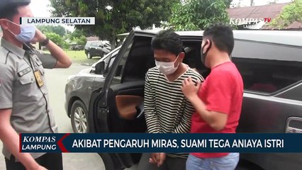 Download Video: Akibat Pengaruh Minuman Keras, Suami Tega Aniaya Istri