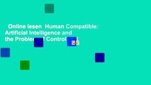 Online lesen  Human Compatible: Artificial Intelligence and the Problem of Control Voll