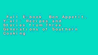 Full E-book  Bon Appetit, Y'all: Recipes and Stories from Three Generations of Southern Cooking