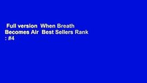 Full version  When Breath Becomes Air  Best Sellers Rank : #4