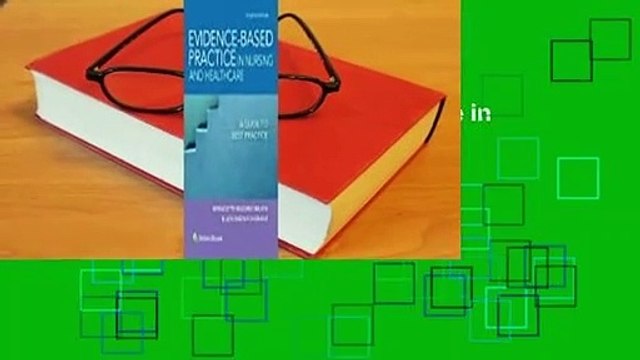 Full version Evidence-Based Practice in Nursing Healthcare: A Guide to Best Practice For Kindle