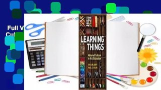 Full Version  Learning Things: Material Culture in Art Education  For Kindle