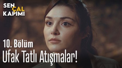 Ufak tatlı atışmalar - Sen Çal Kapımı 10. Bölüm