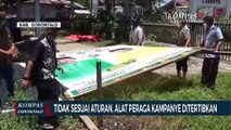 Tidak Sesuai Aturan, Alat Peraga Kampanye Ditertibkan