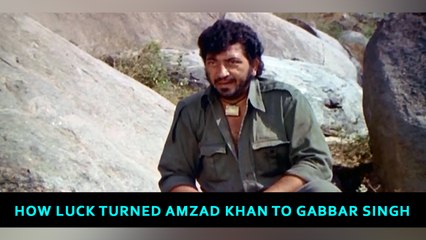 How luck turned Amzad Khan to Gabbar Singh