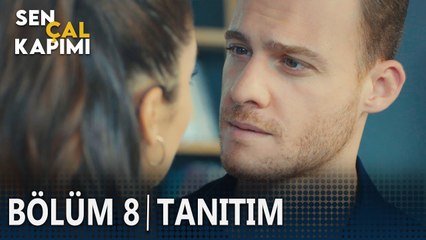 Sen Çal Kapımı 8. Bölüm Tanıtımı