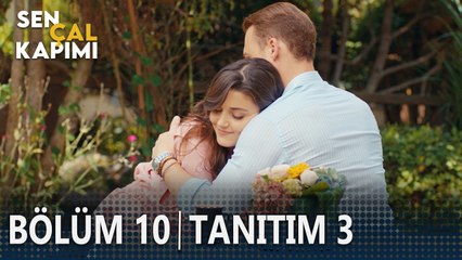 Sen Çal Kapımı 10. Bölüm 3. Tanıtımı