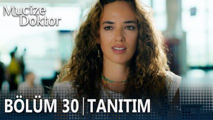 Mucize Doktor 30. Bölüm Tanıtımı