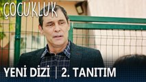 Çocukluk 2. Tanıtımı - 9 Ekim Cuma 20.00'de Fox'ta!