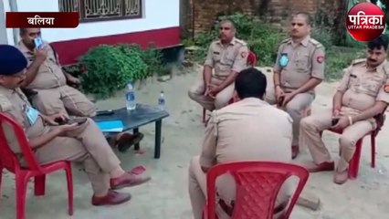 बलिया घटना मामले में पुलिस की 10 टीमें कर रहीं यह बड़ी कार्यवाही