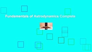 Fundamentals of Astrodynamics Complete