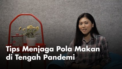 Cara Sehat Menjaga Pola Makan di Tengah Pandemi