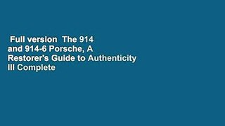 Full version  The 914 and 914-6 Porsche, A Restorer's Guide to Authenticity III Complete