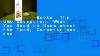 About For Books  The GMO Deception: What You Need to Know about the Food, Corporations, and