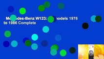 Mercedes-Benz W123: All models 1976 to 1986 Complete