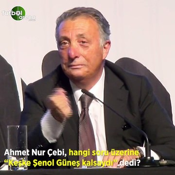 Ahmet Nur Çebi, hangi soru üzerine Keşke Şenol Güneş kalsaydı dedi?
