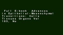 Full E-book  Advances in Epithelial-Mesenchymal Transitions: Cells Tissues Organs Vol 185, No