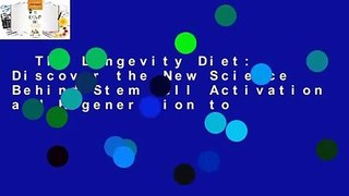 The Longevity Diet: Discover the New Science Behind Stem Cell Activation and Regeneration to