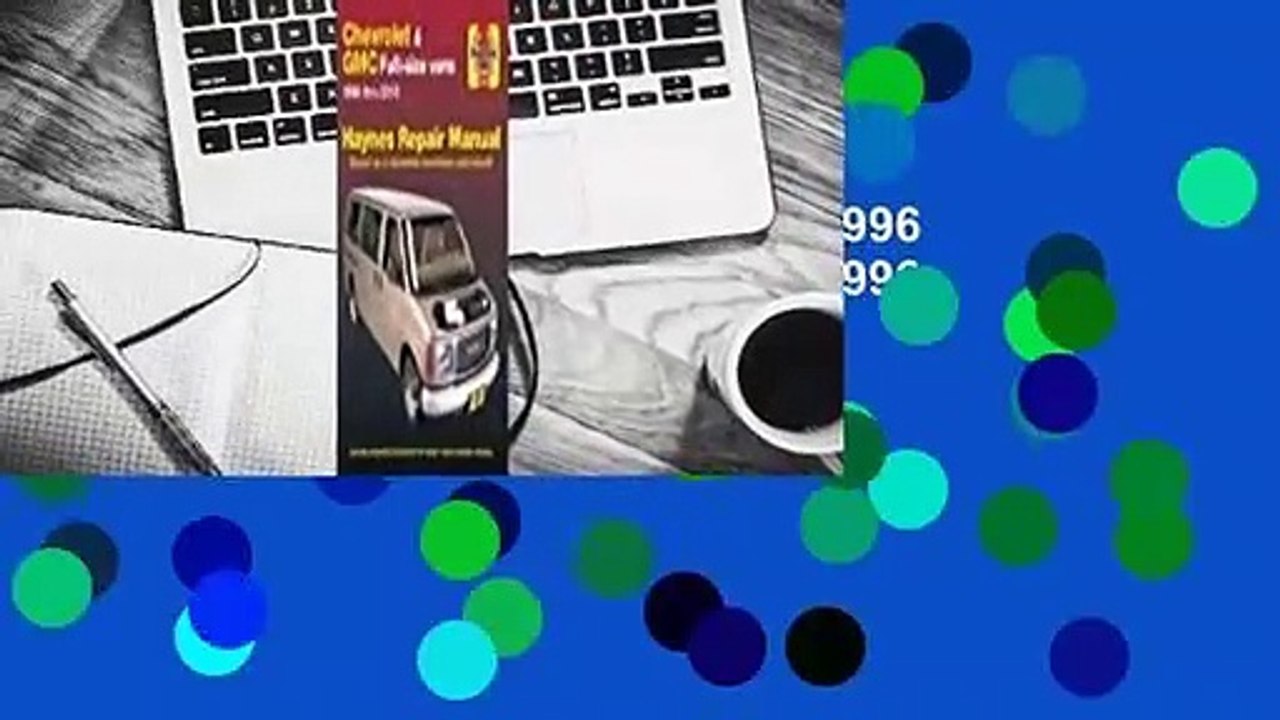 Chevrolet & GMC Full-size Vans 1996 thru 2019 Haynes Repair Manual: 1996 thru 2019 - Based on a