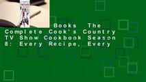 About For Books  The Complete Cook's Country TV Show Cookbook Season 8: Every Recipe, Every