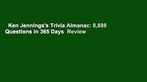 Ken Jennings's Trivia Almanac: 8,888 Questions in 365 Days  Review