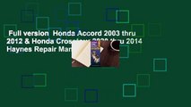 Full version  Honda Accord 2003 thru 2012 & Honda Crosstour 2020 thru 2014 Haynes Repair Manual: