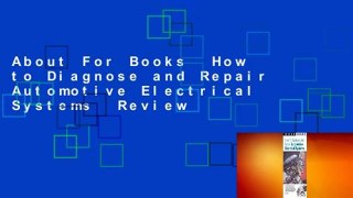 About For Books  How to Diagnose and Repair Automotive Electrical Systems  Review