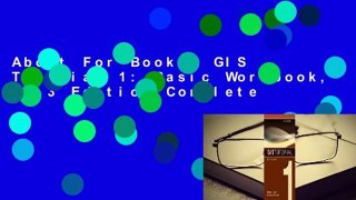 About For Books  GIS Tutorial 1: Basic Workbook, 10.3 Edition Complete