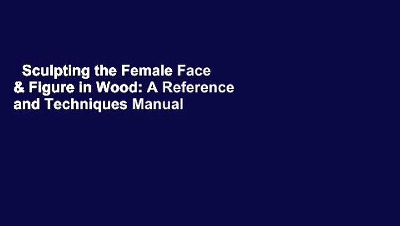 Sculpting the Female Face & Figure in Wood: A Reference and Techniques Manual  Best Sellers Rank