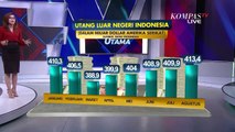 Utang Luar Negeri Indonesia Terus Meningkat Akibat Pandemi Covid-19, Ini Penjelasannya