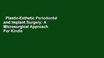 Plastic-Esthetic Periodontal and Implant Surgery: A Microsurgical Approach  For Kindle