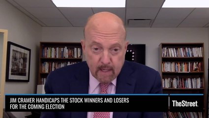 Jim Cramer Names the Stock Winners and Losers for the Election