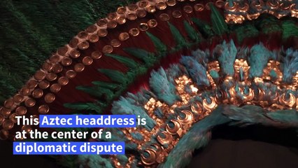 Austrian museum where Moctezuma's headdress is says the piece 'cannot be moved'