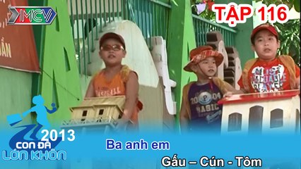 Ba anh em - Bé Gấu, Cún và Tôm | CON ĐÃ LỚN KHÔN | Tập 116