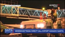 Kemenhub RI Tinjau Direct Call Export Manado-Narita