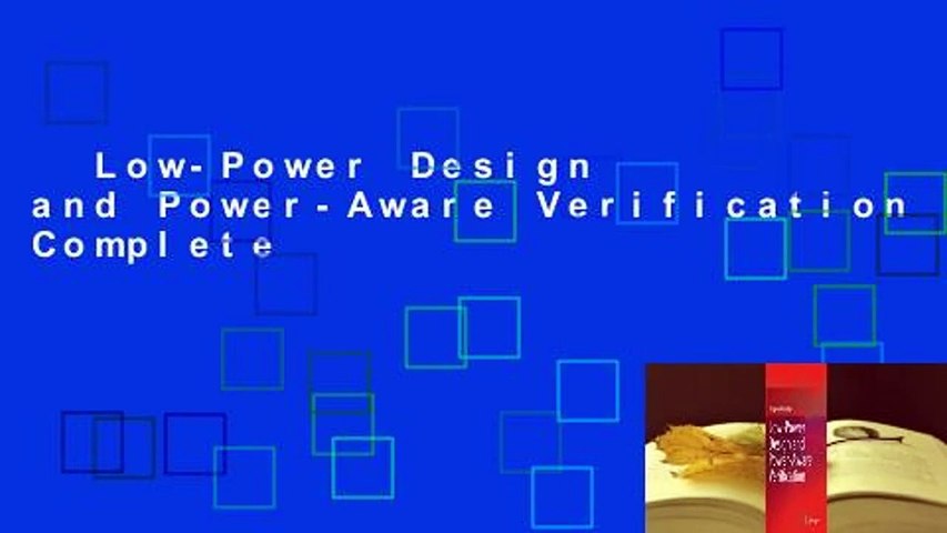 Low-Power Design and Power-Aware Verification Complete