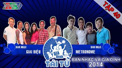 Giai Điệu vs. Metronome | GIA ĐÌNH TÀI TỬ | Tập 40 | 150617