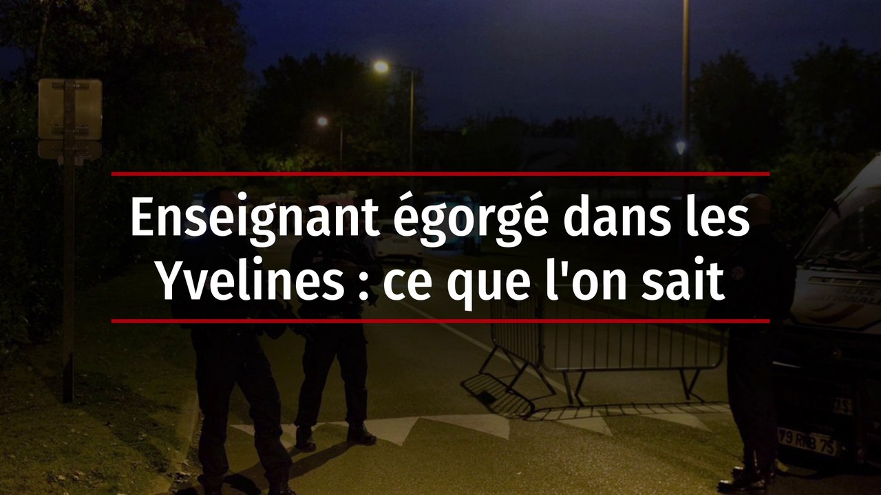 Enseignant égorgé dans les Yvelines : ce que l’on sait