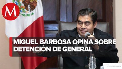 Detención de Cienfuegos es señalamiento muy duro de corrupción: Barbosa