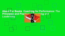 About For Books  Coaching for Performance: The Principles and Practice of Coaching and Leadership