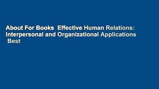 About For Books  Effective Human Relations: Interpersonal and Organizational Applications  Best