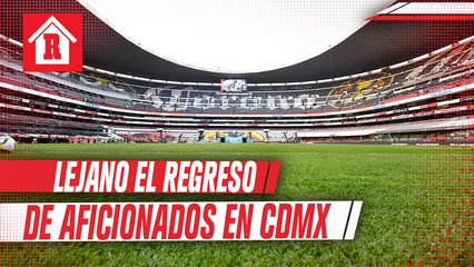 Bonilla ve lejano el regreso de los aficionados al Azteca y CU