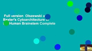 Full version  Olszewski and Baxter's Cytoarchitecture of the Human Brainstem Complete