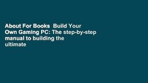 About For Books  Build Your Own Gaming PC: The step-by-step manual to building the ultimate