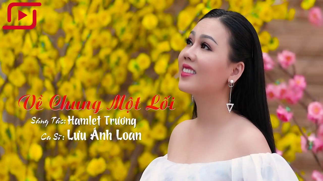 Về Chung Một Lối | Lưu Ánh Loan