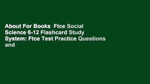 About For Books  Ftce Social Science 6-12 Flashcard Study System: Ftce Test Practice Questions and