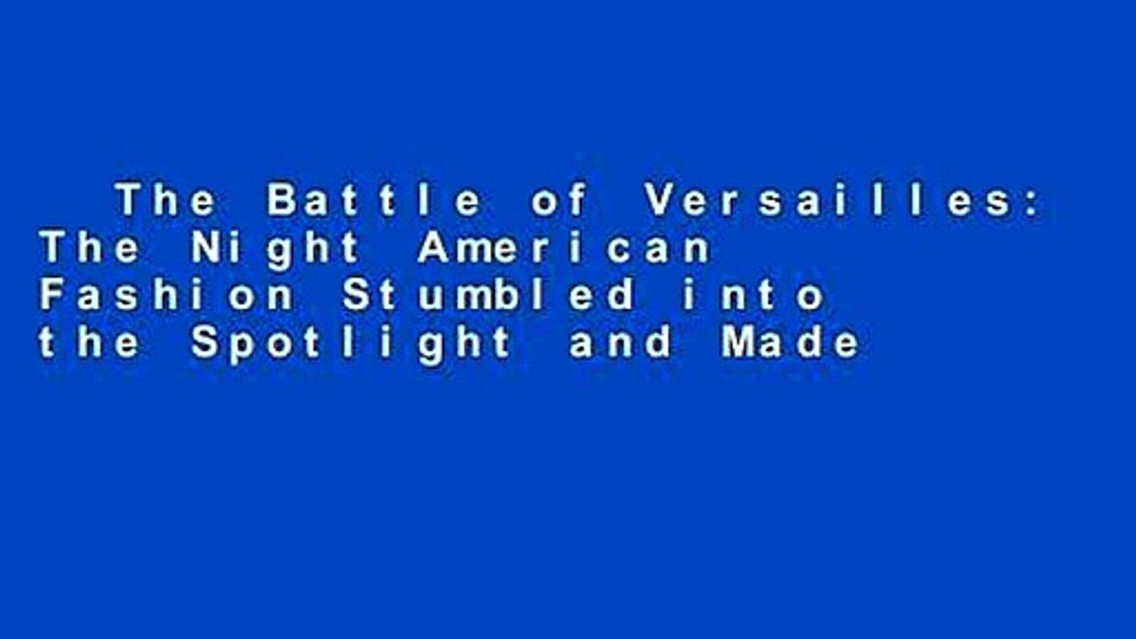 The Battle of Versailles: The Night American Fashion Stumbled into the Spotlight and Made