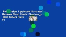 Full version  Lippincott Illustrated Reviews Flash Cards: Physiology  Best Sellers Rank : #1