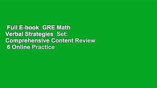 Full E-book  GRE Math  Verbal Strategies  Set: Comprehensive Content Review  6 Online Practice