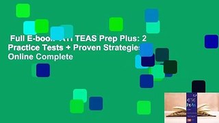 Full E-book  ATI TEAS Prep Plus: 2 Practice Tests + Proven Strategies + Online Complete